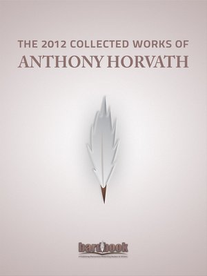 cover image of The 2012 Collected Works of Anthony Horvath